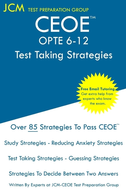 CEOE OPTE 6-12 - Test Taking Strategies by Test Preparation Group, Jcm-Ceoe