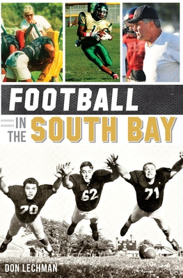 Football in the South Bay by Lechman, Don