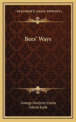 Bees' Ways by Curtis, George Declyver