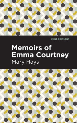 Memoirs of Emma Courtney by Hays, Mary