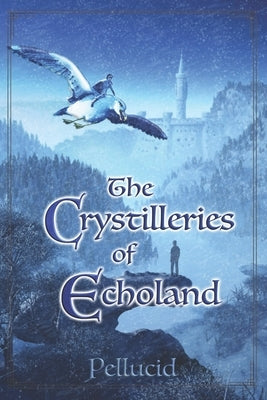 The Crystilleries of Echoland: Black & White Edition by Pellucid, Dew