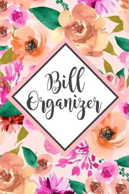 Bill Organizer: Bill Log Notebook, Expense Notebook, Monthly Expense Log, Bill Due Date by Paperland