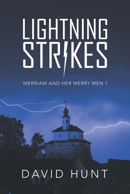 Lightning Strikes: Merriam and Her Merry Men 1 by Hunt, David