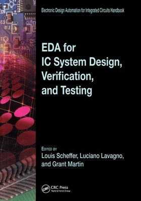 EDA for IC System Design, Verification, and Testing by Scheffer, Louis