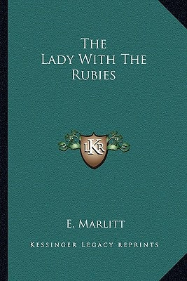 The Lady With The Rubies by Marlitt, E.
