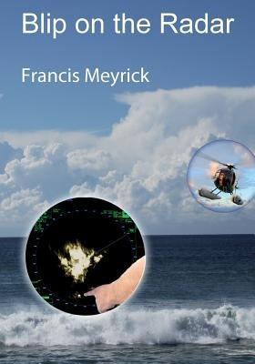 Blip on the radar by Meyrick, Francis