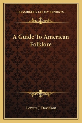 A Guide To American Folklore by Davidson, Levette J.