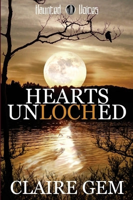 Hearts Unloched: A Haunted Voices Novel by Gem, Claire