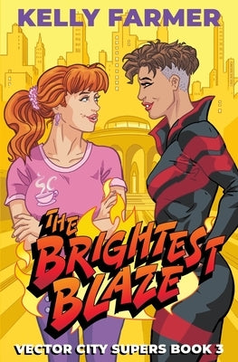 The Brightest Blaze by Farmer, Kelly