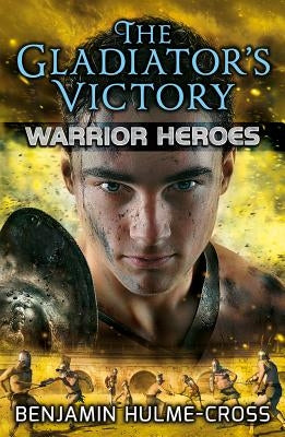 The Gladiator's Victory by Hulme-Cross, Benjamin
