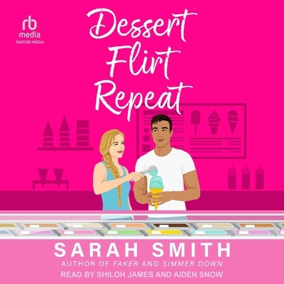 Dessert Flirt Repeat by Smith, Sarah