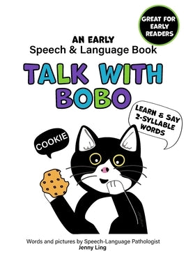 Talk With Bobo: An Early Speech and Language Book by Ling, Jenny