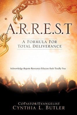 A.R.R.E.S.T by Butler, Copastor Evangelist Cynthia L.