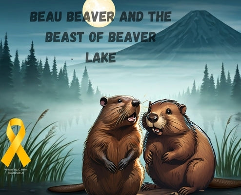 Beau Beaver and the Beast of Beaver Lake by Helm