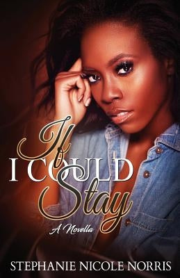 If I Could Stay by Norris, Stephanie Nicole