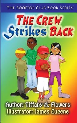 The Rooftop Club Book Series: The Crew Strikes Back by Eugene, James