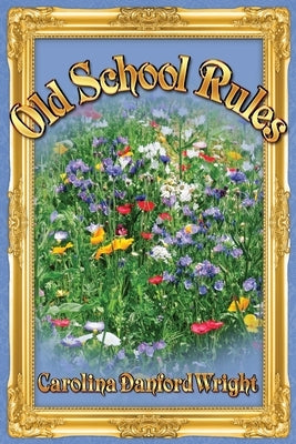 Old School Rules by Danford Wright, Carolina