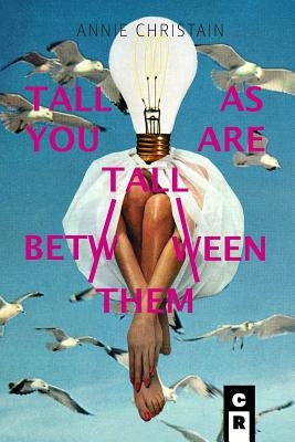 Tall as You Are Tall Between Them by Christain, Annie