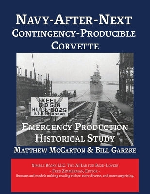 Navy-After-Next Contingency Producible Corvette by McCarton, Matthew