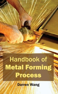 Handbook of Metal Forming Process by Wang, Darren