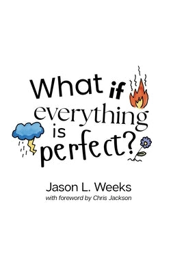 What if Everything is Perfect? by Jackson, Chris