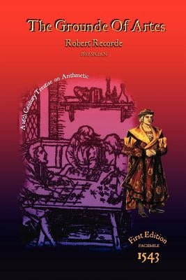 The Grounde of Artes by Recorde, Robert