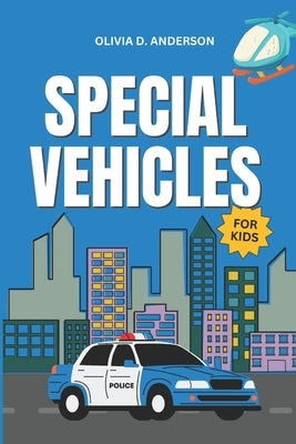 Special Vehicles for Kids by Anderson, Olivia D.