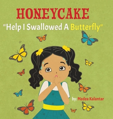Honeycake: Help I Swallowed a Butterfly by Kalantar, Medea