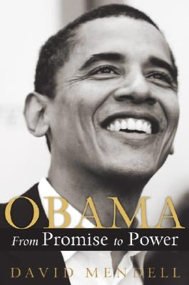 Obama: From Promise to Power by Mendell, David