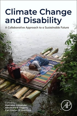 Climate Change and Disability: A Collaborative Approach to a Sustainable Future by Alexander, Marcalee