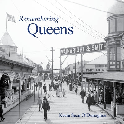 Remembering Queens by O'Donoghue, Kevin Sean