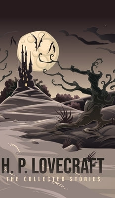 The Collected Stories by Lovecraft, H. P.