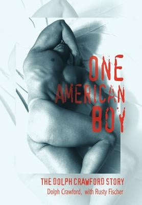 One American Boy: The Dolph Crawford Story by Crawford, Dolph