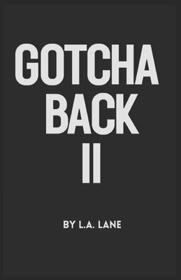 Gotcha Back II by Lane, L. A.
