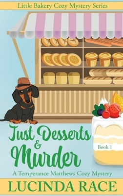 Just Desserts and Murder: A Temperance Matthews Cozy Mystery by Race, Lucinda