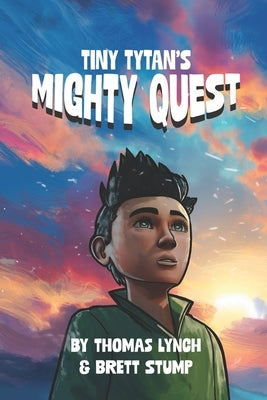 Tiny Tytan's Mighty Quest by Stump, Brett