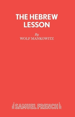The Hebrew Lesson by Mankowitz, Wolf
