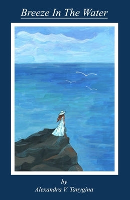 Breeze In The Water by Tanygina, Alexandra V.