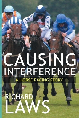 Causing Interference: A British Racing Mystery Thriller by Laws, Richard