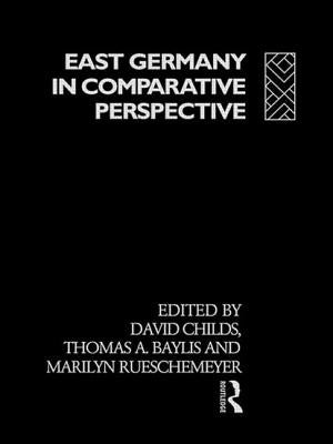 East Germany in Comparative Perspective by Baylis, Thomas a.