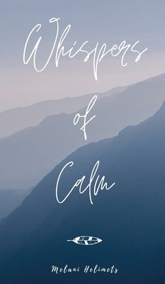 Whispers of Calm by Helimets, Melani