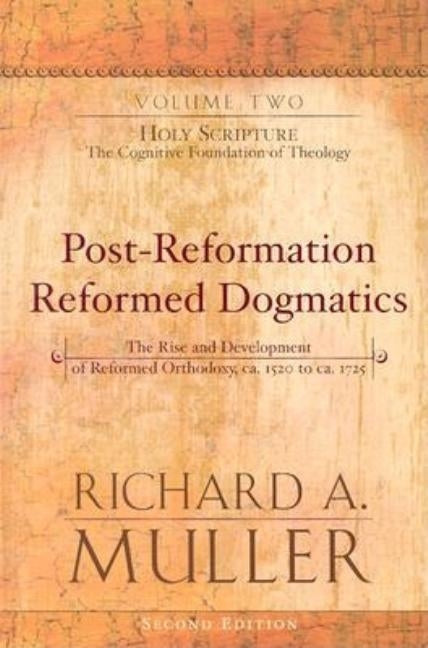 Holy Scripture: The Cognitive Foundation of Theology by Muller, Richard A.