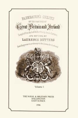 FAIR-BAIRN'S CRESTS OF GREAT BRITAIN AND IRELAND Volume One by Fair-Bairn, James