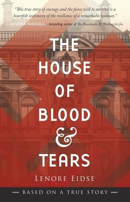 The House of Blood and Tears by Eidse, Lenore