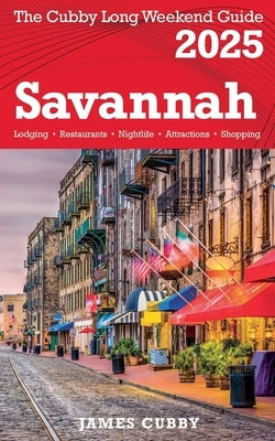 SAVANNAH The Cubby 2025 Long Weekend Guide by Cubby, James