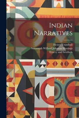 Indian Narratives by Trumbull, Henry