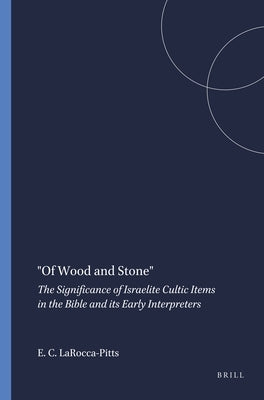 "Of Wood and Stone" by Larocca-Pitts, Elizabeth C.