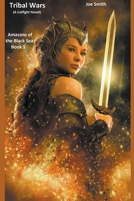 Tribal Wars (A Catfight Novel) by Smith, Joe