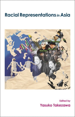 Racial Representations in Asia by Takezawa, Yasuko