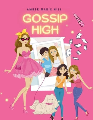 Gossip High by Hill, Amber M.